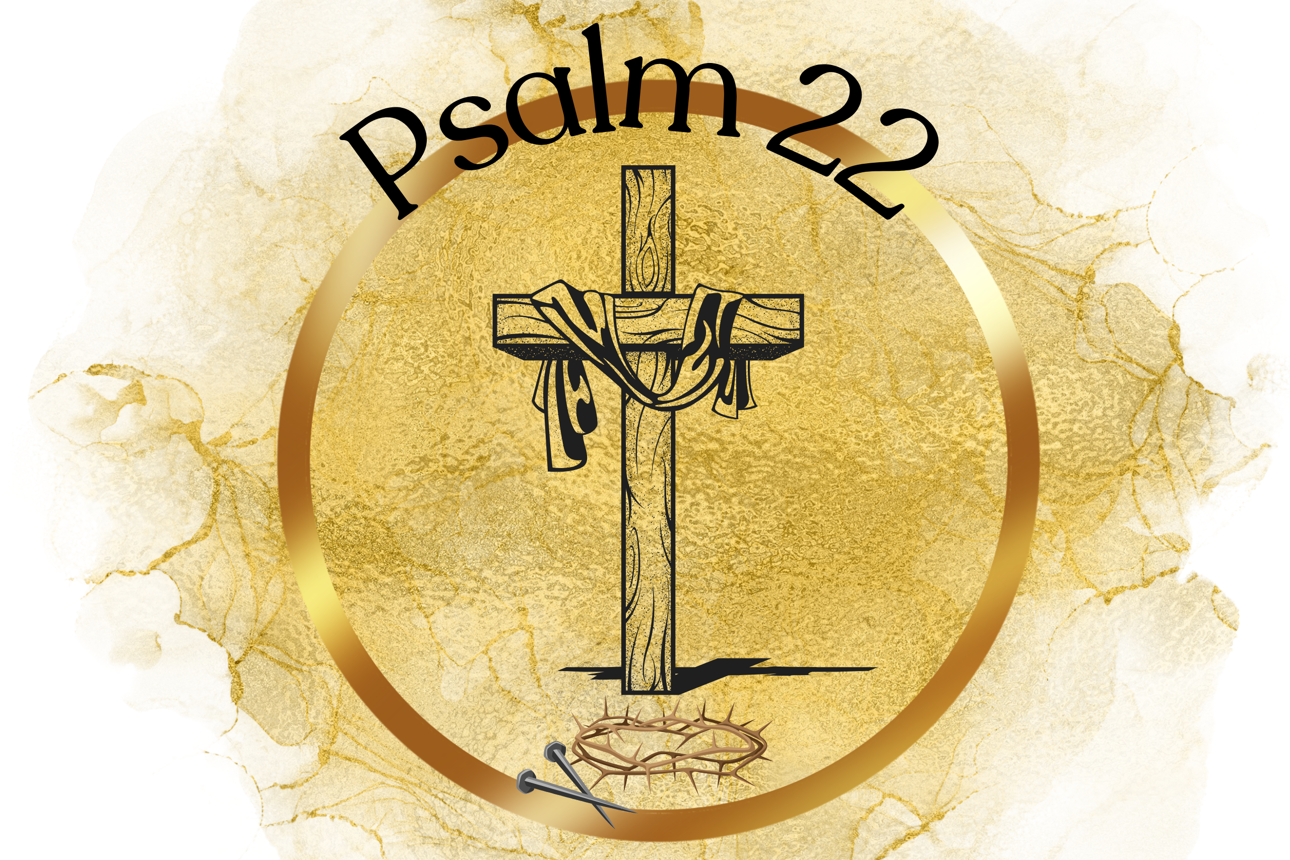 Psalm22-Jesus-Yeshua-on-cross-crying-out-to-God-forsaken-crown-of-thorns-nails-execution-stake-cross-calvary